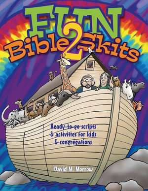 Fun Bible Skits 2 de David M. Morrow