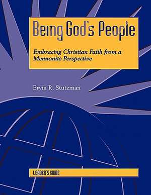 Being God's People Leader's Guide de Stutzman, Ervin R.