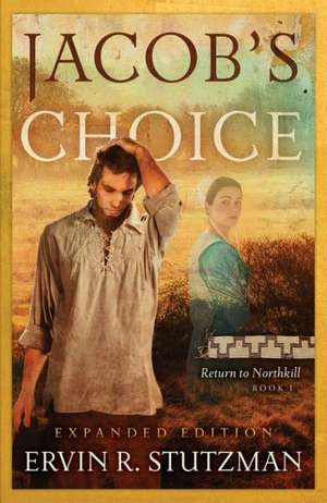 Jacob's Choice de Ervin R. Stutzman