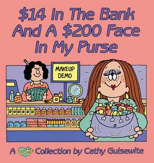 $14 in the Bank and a $200 Face in My Purse de Cathy Guisewite