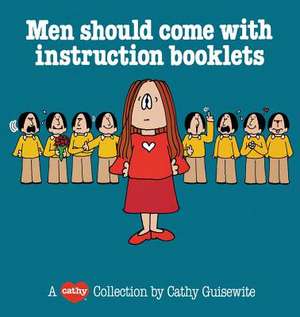 Men Should Come with Instructi de Cathy Guisewite