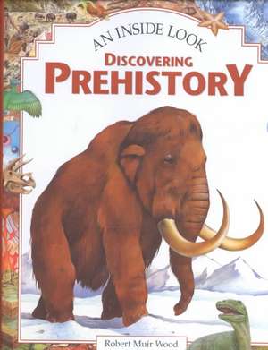 Discovering Prehistory de Robert Muir Wood