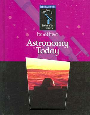 Astronomy Today: Past and Present de Isaac Asimov