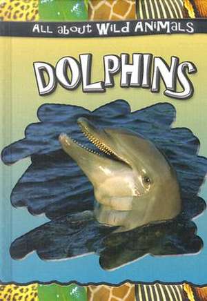 Dolphins de Gareth Stevens Publishing