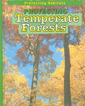 Protecting Temperate Forests de Moira Butterfield