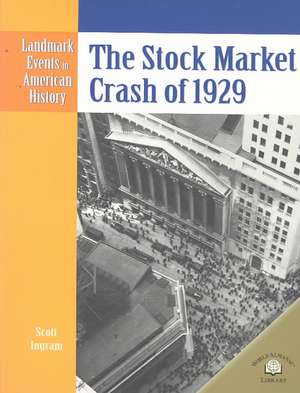 The Stock Market Crash of 1929 de Scott Ingram