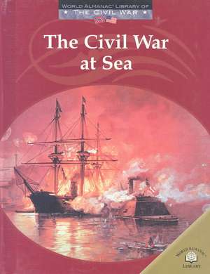 The Civil War at Sea de Dale Anderson