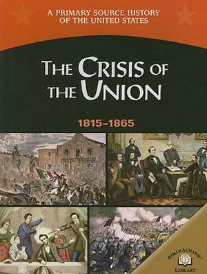 The Crisis of the Union 1815-1865 de George E. Stanley