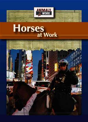 Horses at Work de Julia Barnes