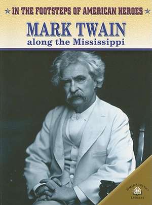 Mark Twain Along the Mississippi de Wayne Youngblood