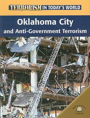 Oklahoma City and Anti-Government Terrorism de Michael G. Paul