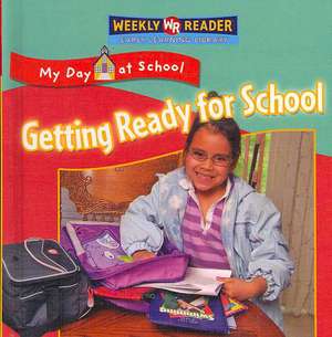 Getting Ready for School de Joanne Mattern