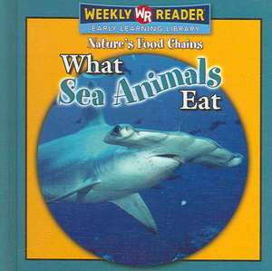 What Sea Animals Eat de Joanne Mattern