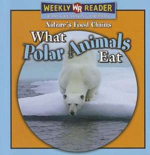 What Polar Animals Eat de Joanne Mattern