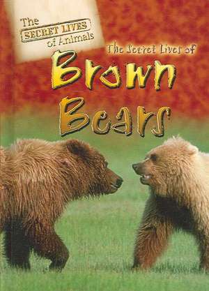 The Secret Lives of Brown Bears de Julia Barnes