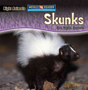 Skunks Are Night Animals de Joanne Mattern