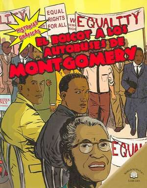 El Boicot A los Autobuses de Montgomery = The Montgomery Bus Boycott de Kerri/ Walsh O'Hern