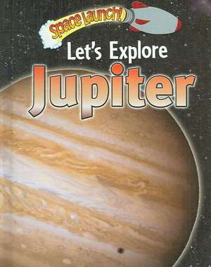 Let's Explore Jupiter de Helen Orme