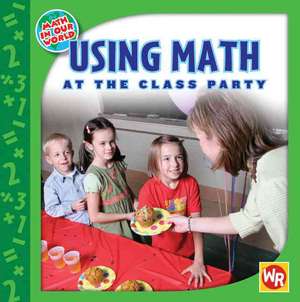 Using Math at the Class Party de Amy Rauen