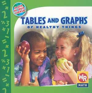 Tables and Graphs of Healthy Things de Joan Freese