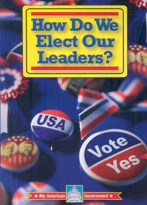 How Do We Elect Our Leaders? de William David Thomas