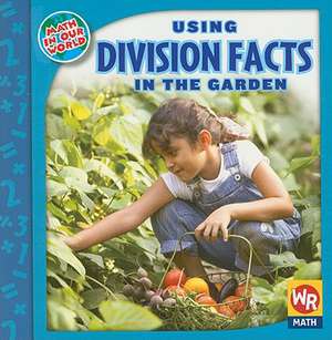 Using Division Facts in the Garden de Linda Bussell