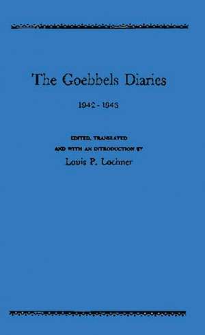 The Goebbels Diaries, 1942-1943. de Joseph Goebbels