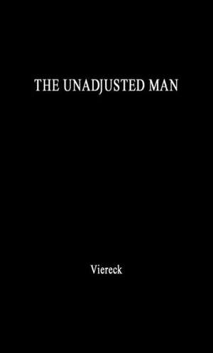 The Unadjusted Man: Reflections on the Distinction Between Conforming and Conserving de Peter Robert Edwin Viereck