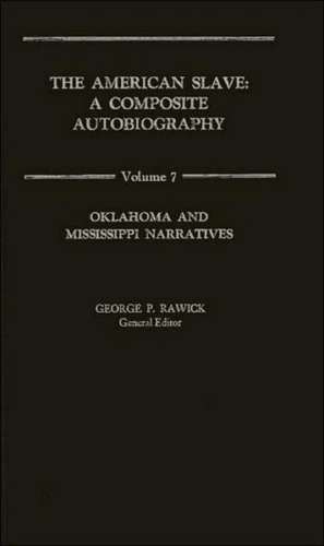 The American Slave--Oklahoma and Mississippi Narratives: Vol. 7 de Jules Rawick