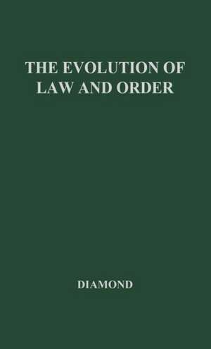 The Evolution of Law and Order de Arthur Sigismund Diamond