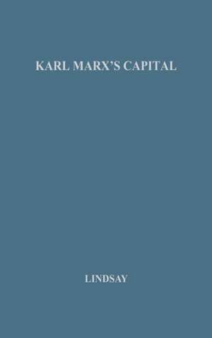 Karl Marx's Capital: An Introductory Essay de Alexander Dunlop Lindsay