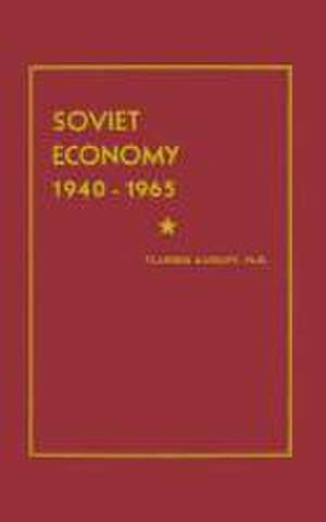 Soviet Economy 1940-1965 de Vladimir Katkoff