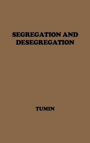 Segregation and Desegregation: A Digest of Recent Research de Melvin Marvin Tumin