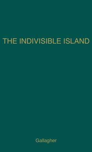 The Indivisible Island: The History of the Partition of Ireland de Frank Gallagher