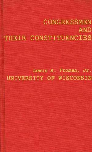 Congressmen and Their Constituencies de Lewis A. Froman