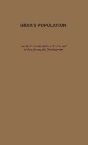 India's Population: Proceedings de Seminar on "Population Growth and India'