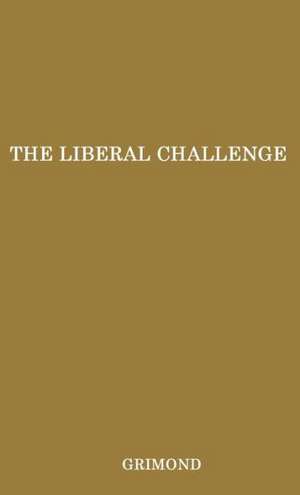 The Liberal Challenge. de Jo Grimond