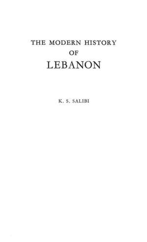 The Modern History of Lebanon de Kamal S. Salibi