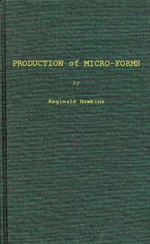 Production of Micro-Forms de Reginald Hawkins