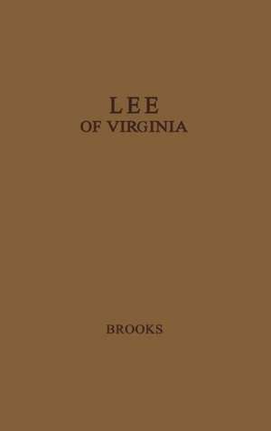 Lee of Virginia: A Biography de William E. Brooks