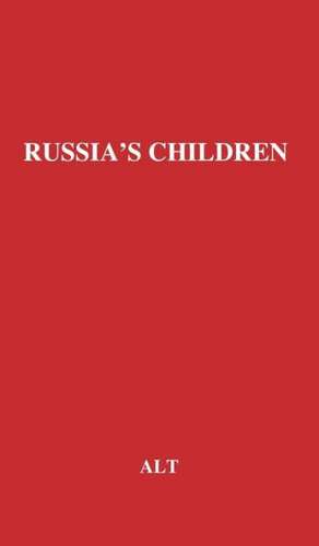 Russia's Children: A First Report on Child Welfare in the Soviet Union de Herschel Alt