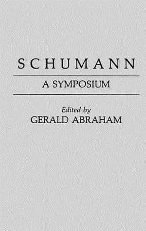 Schumann: A Symposium de Lee Kennett