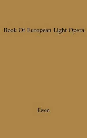 The Book of European Light Opera de David Ewen