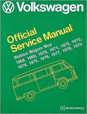 Volkswagen Station Wagon/Bus Official Service Manual: Type 2 de Volkswagen of America