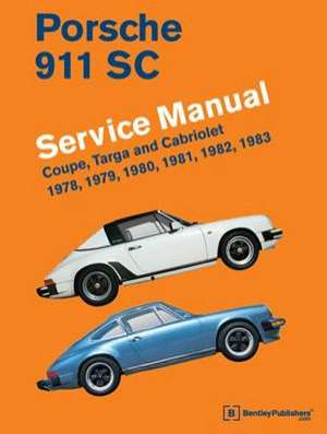 Porsche 911 SC Service Manual 1978, 1979, 1980, 1981, 1982, 1983: Coupe, Targa and Cabriolet de Bentley Publishers