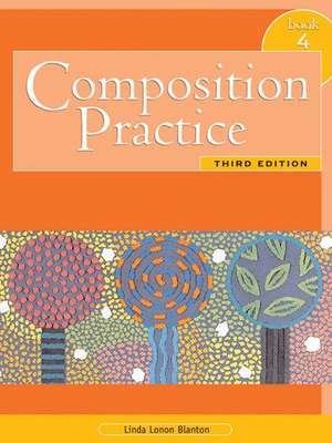 Composition Practice: A Text for English Language Learners de Linda Lonon Blanton