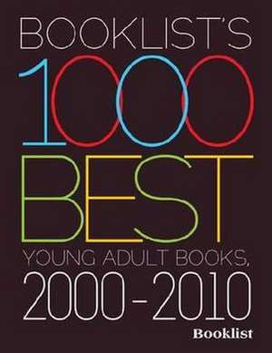 Booklist's 1000 Best Young Adult Books Since 2000 de Booklist