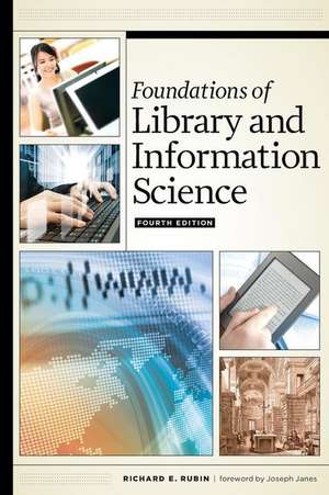 Foundations of Library and Information Science de Richard E. Rubin