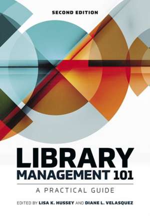 Library Management 101: A Practical Guide de Lisa K. Hussey