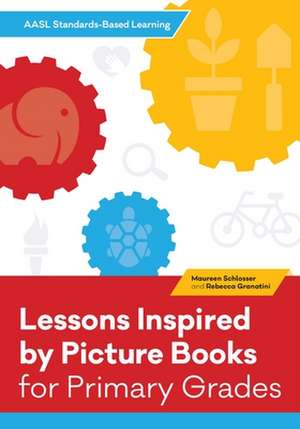 Lessons Inspired by Picture Books for Primary Grades de Maureen Schlosser